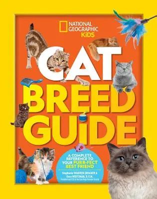 Macska fajtakalauz: A teljes referencia a dorombolós legjobb barátodról - Cat Breed Guide: A Complete Reference to Your Purr-Fect Best Friend