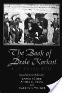 Dede Korkut könyve: Egy török eposz - The Book of Dede Korkut: A Turkish Epic