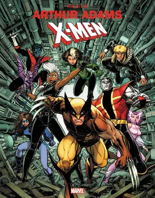 Marvel Monográfia: Arthur Adams művészete - X-Men - Marvel Monograph: The Art of Arthur Adams - X-Men