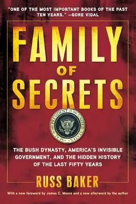 A titkok családja: A Bush-dinasztia, Amerika láthatatlan kormánya és az elmúlt ötven év rejtett története - Family of Secrets: The Bush Dynasty, America's Invisible Government, and the Hidden History of the Last Fifty Years