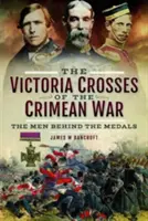 A krími háború Viktória-keresztjei: Az emberek a kitüntetések mögött - The Victoria Crosses of the Crimean War: The Men Behind the Medals