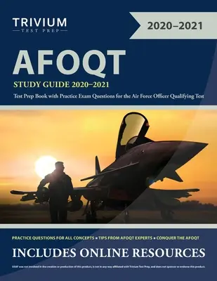 AFOQT Study Guide 2020-2021: Tesztfelkészítő könyv gyakorlati vizsgakérdésekkel a légierő irodai képesítési vizsgájához - AFOQT Study Guide 2020-2021: Test Prep Book with Practice Exam Questions for the Air Force Office Qualifying Test