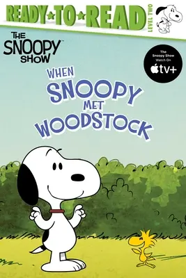 Amikor Snoopy találkozott Woodstockkal: Olvasásra kész 2. szint - When Snoopy Met Woodstock: Ready-To-Read Level 2