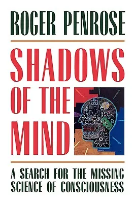 Az elme árnyai: A tudat hiányzó tudományának kutatása - Shadows of the Mind: A Search for the Missing Science of Consciousness