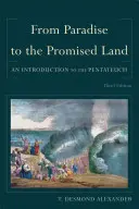 A Paradicsomtól az ígéret földjéig: Bevezetés a Pentateuchusba - From Paradise to the Promised Land: An Introduction to the Pentateuch