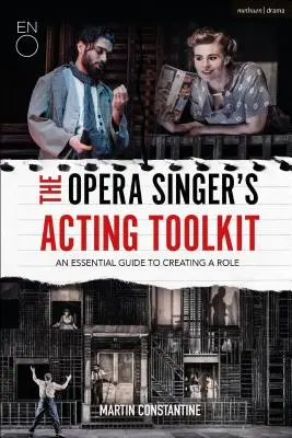 Az operaénekes színészi eszköztára: Egy szerep megformálásának alapvető útmutatója - The Opera Singer's Acting Toolkit: An Essential Guide to Creating a Role