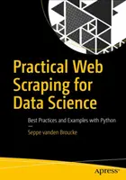 Gyakorlati webkaparás az adattudomány számára: Python - Practical Web Scraping for Data Science: Best Practices and Examples with Python