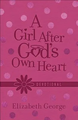 Egy lány Isten szíve szerint(r) áhítat - A Girl After God's Own Heart(r) Devotional