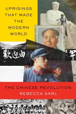 Kína forradalmai a modern világban: Rövid értelmező történelem - China's Revolutions in the Modern World: A Brief Interpretive History