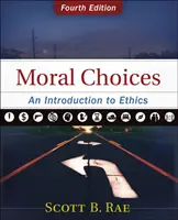 Erkölcsi döntések: Bevezetés az etikába - Moral Choices: An Introduction to Ethics