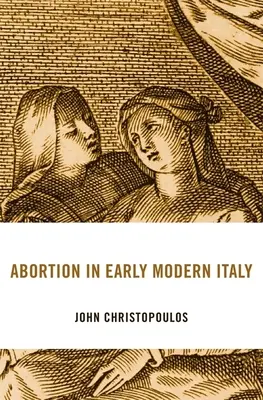 Abortusz a kora újkori Olaszországban - Abortion in Early Modern Italy