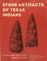 A texasi indiánok kőleletei - Stone Artifacts of Texas Indians