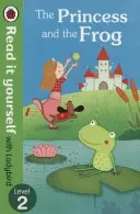 Hercegnő és a béka - Olvasd el magad a Ladybirddel - 2. szint - Princess and the Frog - Read it yourself with Ladybird - Level 2