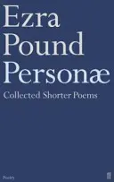 Personae - Ezra Pound rövidebb versei - Personae - The Shorter Poems of Ezra Pound