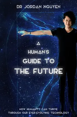 Egy ember útikalauza a jövőbe - A Human's Guide to the Future