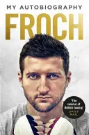 Froch - Önéletrajzom - Froch - My Autobiography