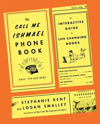 A Szólíts Izmaelnek telefonkönyv: Interaktív útmutató az életet megváltoztató könyvekhez - The Call Me Ishmael Phone Book: An Interactive Guide to Life-Changing Books