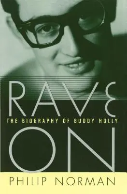 Rave on: Buddy Holly életrajza - Rave on: The Biography of Buddy Holly