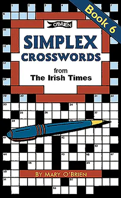 Simplex keresztrejtvények 6. könyv: Az Irish Times-tól - Simplex Crosswords Book 6: From the Irish Times