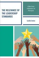 A vezetői standardok relevanciája: Az iskolaigazgatók új munkarendje - The Relevance of the Leadership Standards: A New Order of Business for Principals