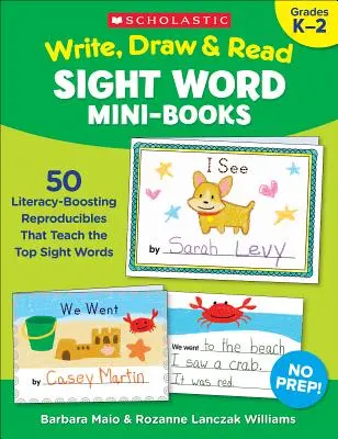 Write, Draw & Read Sight Word Mini-Books: 50 sokszorosítható könyv, amelyek megtanítják a legfontosabb látószavakat - Write, Draw & Read Sight Word Mini-Books: 50 Reproducibles That Teach the Top Sight Words