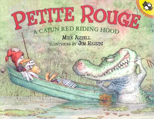 Petite Rouge: A Cajun Red Riding Hood