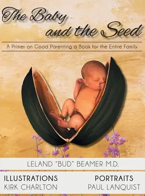 A baba és a mag: A jó szülői magatartás alapkönyve egy könyv az egész családnak - The Baby and the Seed: A Primer on Good Parenting a Book for the Entire Family