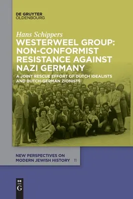 Westerweel Group: Nonkonformista ellenállás a náci Németországgal szemben - Westerweel Group: Non-Conformist Resistance Against Nazi Germany