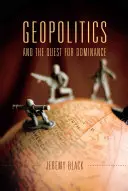 Geopolitika és az uralomra törekvés - Geopolitics and the Quest for Dominance