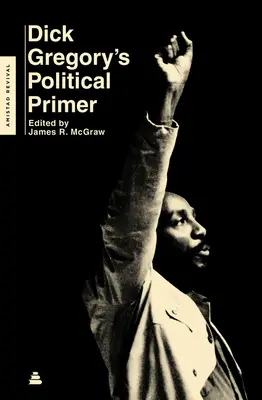 Dick Gregory politikai alapműve - Dick Gregory's Political Primer