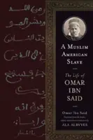 Egy muszlim amerikai rabszolga: Omar Ibn Said élete - A Muslim American Slave: The Life of Omar Ibn Said