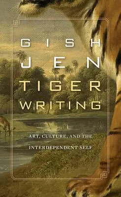 Tigrisírás: Művészet, kultúra és az interdependens én - Tiger Writing: Art, Culture, and the Interdependent Self