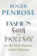 Divat, hit és fantázia a világegyetem új fizikájában - Fashion, Faith, and Fantasy in the New Physics of the Universe