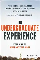 Az egyetemi tapasztalat: Az intézmények összpontosítása arra, ami a legfontosabb - The Undergraduate Experience: Focusing Institutions on What Matters Most