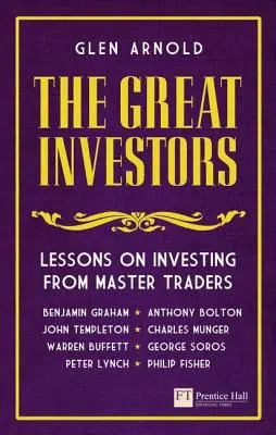 Nagy befektetők - Befektetési leckék mesterszakemberektől - Great Investors - Lessons on Investing from Master Traders