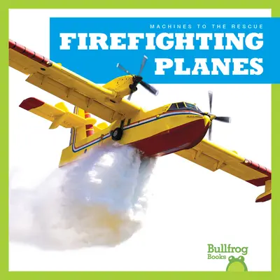 Tűzoltó repülőgépek - Firefighting Planes