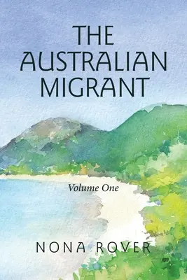 Az ausztrál migráns: Volume One - The Australian Migrant: Volume One