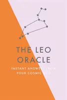 Az Oroszlán orákulum: Azonnali válaszok kozmikus énedtől - The Leo Oracle: Instant Answers from Your Cosmic Self