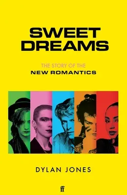 Édes álmok: Az új romantikusok története - Sweet Dreams: The Story of the New Romantics