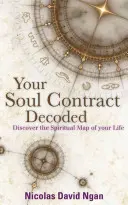 A lélekszerződésed dekódolva: Fedezd fel életed spirituális térképét a számmisztika segítségével - Your Soul Contract Decoded: Discover the Spiritual Map of Your Life with Numerology