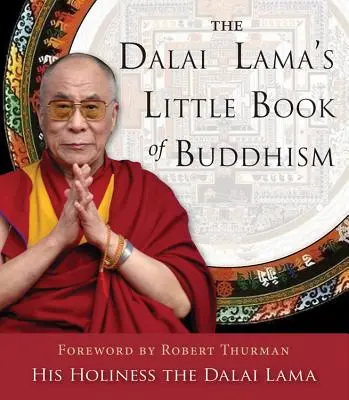 A Dalai Láma kis könyve a buddhizmusról - The Dalai Lama's Little Book of Buddhism