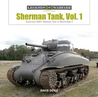 Sherman Tank Vol. 1: Amerika M4a1-es közepes harckocsija a második világháborúban - Sherman Tank Vol. 1: America's M4a1 Medium Tank in World War II