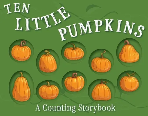 Tíz kis Jack-O'-Lanterns: A Counting Storybook - Ten Little Jack-O'-Lanterns: A Counting Storybook