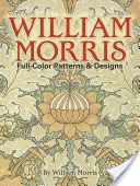 William Morris színes mintái és tervei - William Morris Full-Color Patterns and Designs