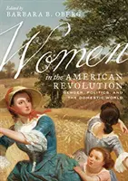 Nők az amerikai forradalomban: Nemek, politika és a háztartás világa - Women in the American Revolution: Gender, Politics, and the Domestic World