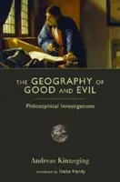 A jó és a rossz földrajza: Filozófiai vizsgálódások - The Geography of Good and Evil: Philosophical Investigations