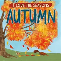 Szeretem az évszakokat: Ősz - I Love the Seasons: Autumn