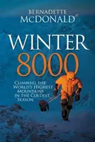 Winter 8000 - A világ legmagasabb hegyeinek megmászása a leghidegebb évszakban - Winter 8000 - Climbing the world's highest mountains in the coldest season