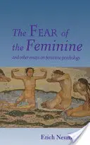 A nőiesség félelme: És más esszék a női pszichológiáról - The Fear of the Feminine: And Other Essays on Feminine Psychology