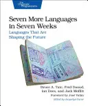 Még hét nyelv hét hét alatt: A jövőt alakító nyelvek - Seven More Languages in Seven Weeks: Languages That Are Shaping the Future